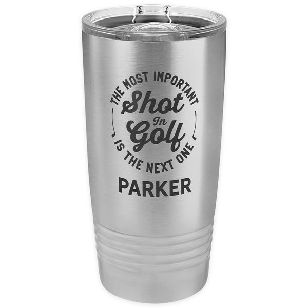 The Most Important Shot Stainless Steel Tumbler